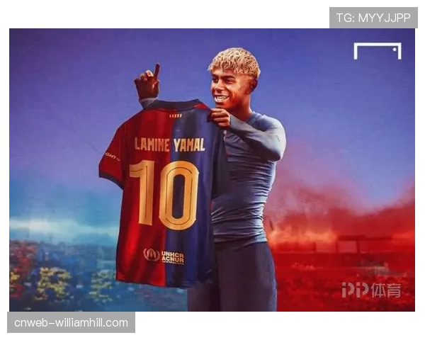 亚马尔与巴萨续约至2031年 将接过球队10号战袍